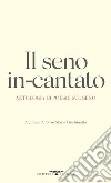 Il seno in-cantato libro