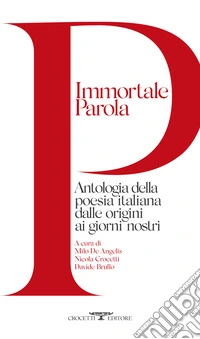 Immortale parola. Antologia della poesia italiana dalle origini ai giorni nostri libro
