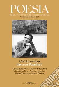 Poesia. Rivista internazionale di cultura poetica. Nuova serie (2025). Vol. 34: Chi ha ucciso davvero Pasolini? libro