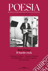 Poesia. Rivista internazionale di cultura poetica. Nuova serie (2026). Vol. 36: Bob Dylan. Il bardo rock libro