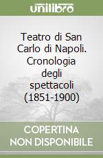 Teatro di San Carlo di Napoli. Cronologia degli spettacoli (1851-1900)