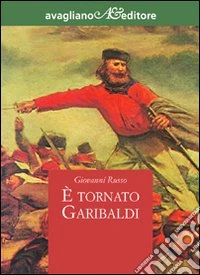 E tornato Garibaldi
