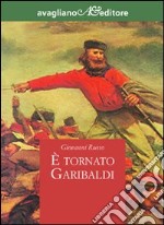 E tornato Garibaldi libro