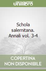 Schola salernitana. Annali vol. 3-4 libro