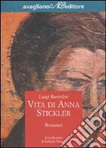 Vita di Anna Stickler libro