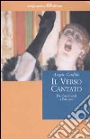 Il verso cantato. Da Cavalcanti a Battiato libro di Cardillo Angelo