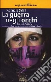 La guerra negli occhi. Diario da Tel Aviv libro