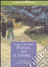 Non io, ma il vento... La mia vita con D.H. Lawrence libro