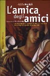 L'amica degli amici libro