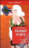 Domani si gira libro di Borrelli Ilaria