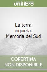 La terra inquieta. Memoria del Sud libro