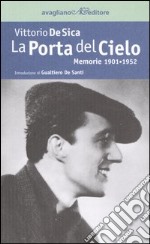 La porta del cielo. Memorie 1901-1952 libro