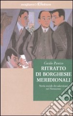 Ritratto di borghesie meridionali. Storia sociale dei salernitani nel Novecento libro