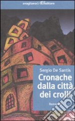 Cronache dalla città dei crolli libro