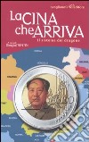 La Cina che arriva. Il sistema del dragone libro