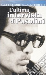 L'ultima intervista di Pasolini libro