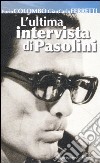 L'ultima intervista di Pasolini libro