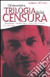 Trilogia della censura. Ieri come oggi: Mundialgate-Antenne rotte-L'Italia non canta più libro di Beha Oliviero