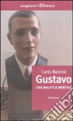 Gustavo. Una malattia mentale libro