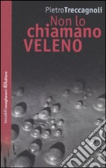 Non lo chiamano veleno libro