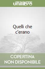 Quelli che c'erano libro