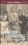 La strage di Natale libro di Quintini Roberto