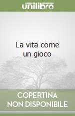 La vita come un gioco libro