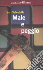 Male e peggio libro