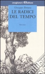 Le radici del tempo libro