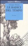 Le radici del tempo libro