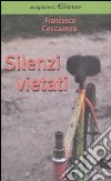 Silenzi vietati libro di Ceccamea Francesco