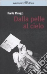 Dalla pelle al cielo libro