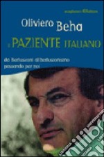 Il paziente italiano. Da Berlusconi al berlusconismo passando per noi libro