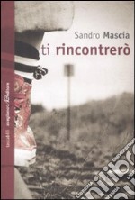 Ti rincontrerò