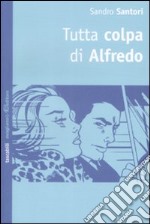 Tutta colpa di Alfredo libro