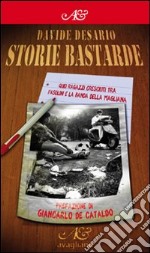 Storie bastarde. Quei ragazzi cresciuti tra Pasolini e la Banda della Magliana libro