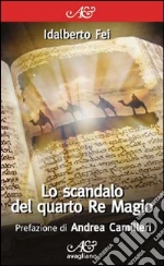 Lo scandalo del quarto re magio libro