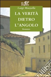 La verità dietro l'angolo libro