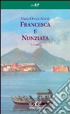 Francesca e Nunziata libro di Orsini Natale Maria