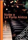 Notte a La Porta Antica libro