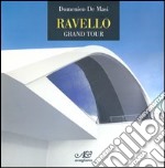 Ravello. Grand tour. Ediz. illustrata libro