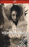 Hitler mon amour libro