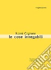 Le cose innegabili libro