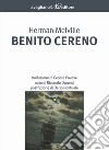 Benito Cereno libro di Melville Herman Pontuale D. (cur.)