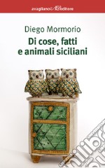 Di cose, fatti e animali siciliani libro