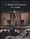 Il Teatro di Genova. Una biografia libro