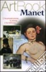 Manet. L'impressionismo, la storia, la bellezza. Ediz. illustrata libro