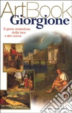 Giorgione. Il genio misterioso della luce e dell'amore. Ediz. illustrata