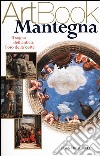 Mantegna. Il sogno dell'antico, l'oro della corte. Ediz. illustrata libro