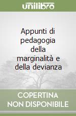 Appunti di pedagogia della marginalità e della devianza